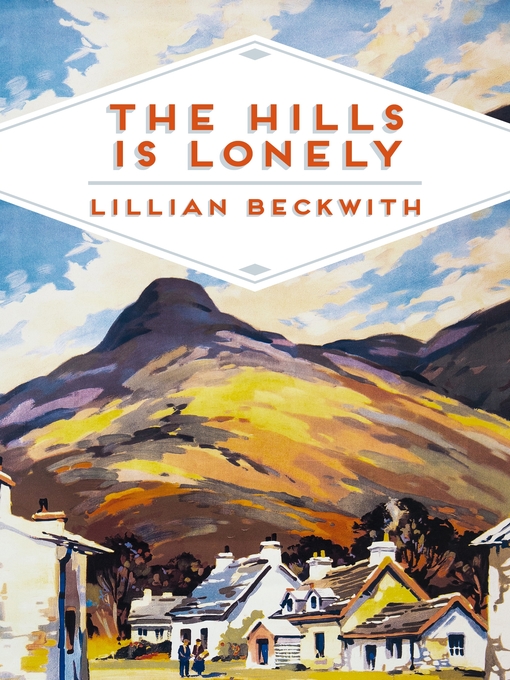 Title details for The Hills is Lonely by Lillian Beckwith - Wait list